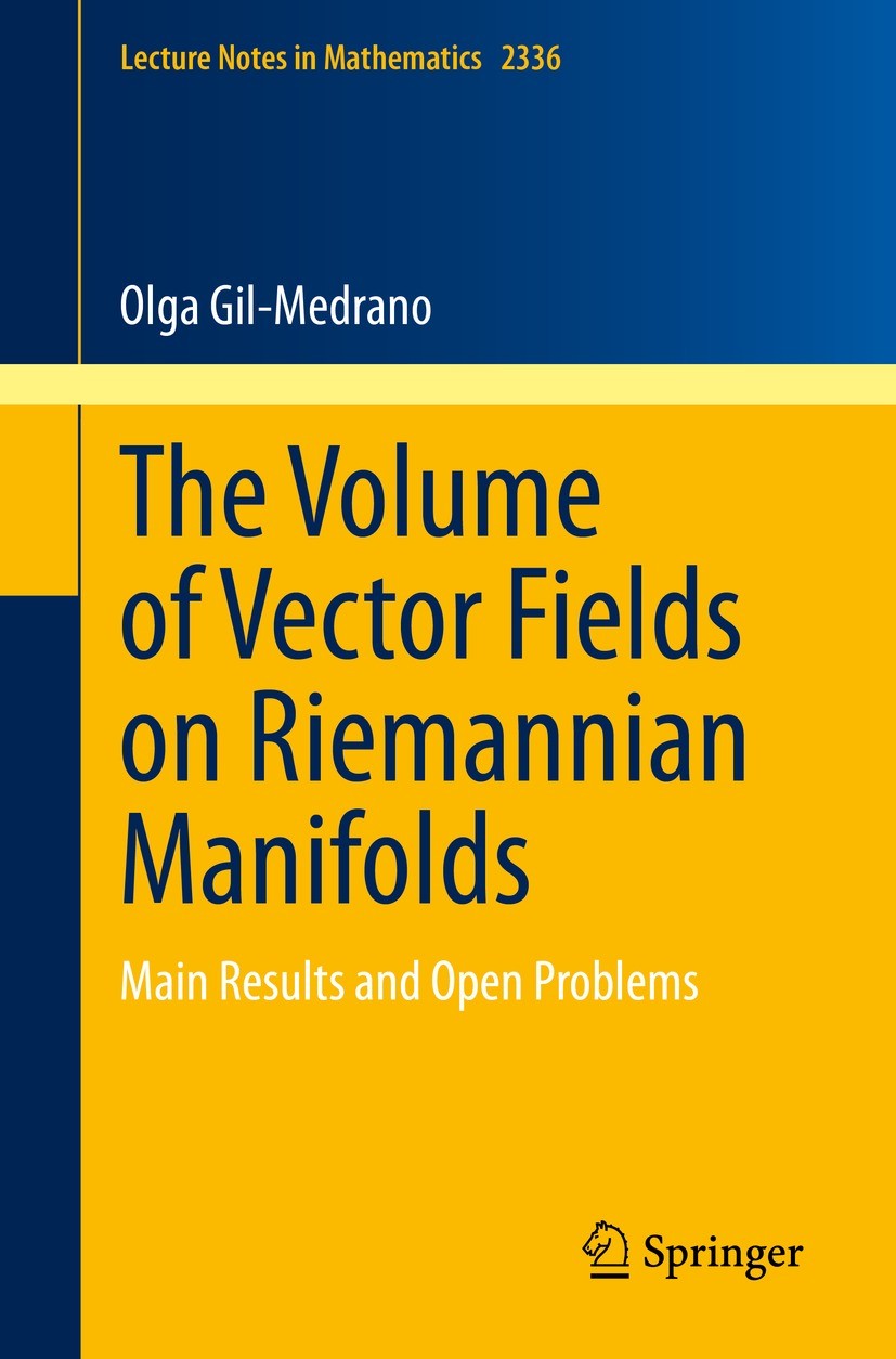 Titlebook: The Volume of Vector Fields on Riemannian Manifolds; Main Results and Ope Olga Gil-Medrano Book 2023 The Editor(s) (if applicable) and The Titlebook: The Volume of Vector Fields on Riemannian Manifolds; Main Results and Ope Olga Gil-Medrano Book 2023 The Editor(s) (if applicable) and The