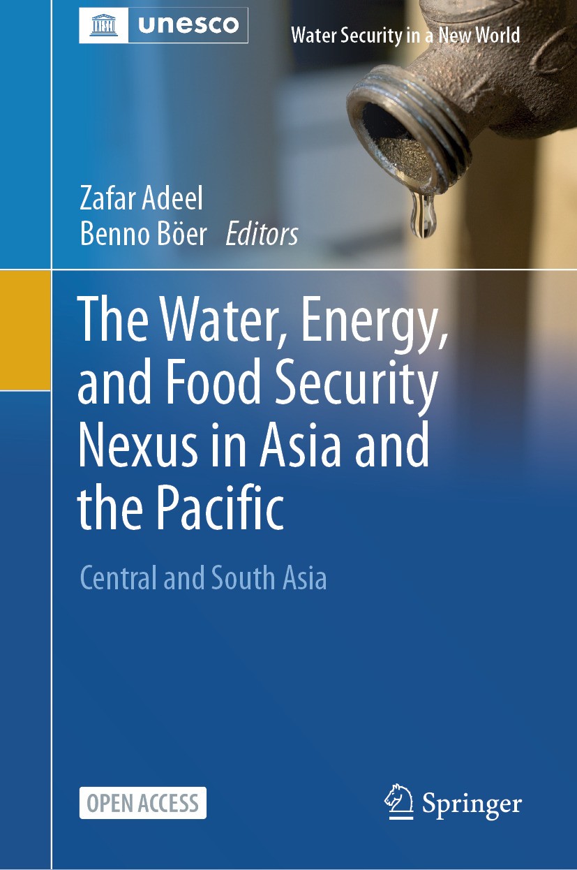 Titlebook: The Water, Energy, and Food Security Nexus in Asia and the Pacific; Central and South As Zafar Adeel,Benno Böer Book‘‘‘‘‘‘‘‘ 2024 UNESCO: U Titlebook: The Water, Energy, and Food Security Nexus in Asia and the Pacific; Central and South As Zafar Adeel,Benno Böer Book‘‘‘‘‘‘‘‘ 2024 UNESCO: U
