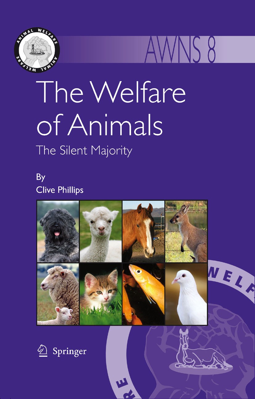 Titlebook: The Welfare of Animals; The Silent Majority Clive Phillips Book 2009 Springer Science+Business Media B.V. 2009 Reflections.animals.desert.d Titlebook: The Welfare of Animals; The Silent Majority Clive Phillips Book 2009 Springer Science+Business Media B.V. 2009 Reflections.animals.desert.d
