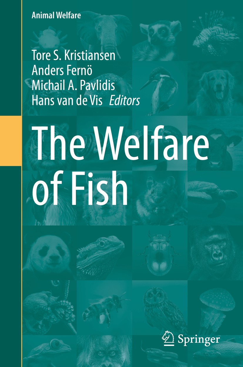 Titlebook: The Welfare of Fish; Tore S. Kristiansen,Anders Fernö,Hans van de Vis Book 2020 Springer Nature Switzerland AG 2020 welfare assessment and Titlebook: The Welfare of Fish; Tore S. Kristiansen,Anders Fernö,Hans van de Vis Book 2020 Springer Nature Switzerland AG 2020 welfare assessment and