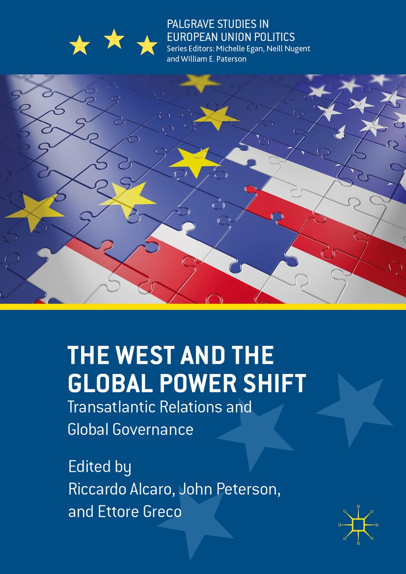 Titlebook: The West and the Global Power Shift; Transatlantic Relati Riccardo Alcaro,John Peterson,Ettore Greco Book 2016 The Editor(s) (if applicable Titlebook: The West and the Global Power Shift; Transatlantic Relati Riccardo Alcaro,John Peterson,Ettore Greco Book 2016 The Editor(s) (if applicable