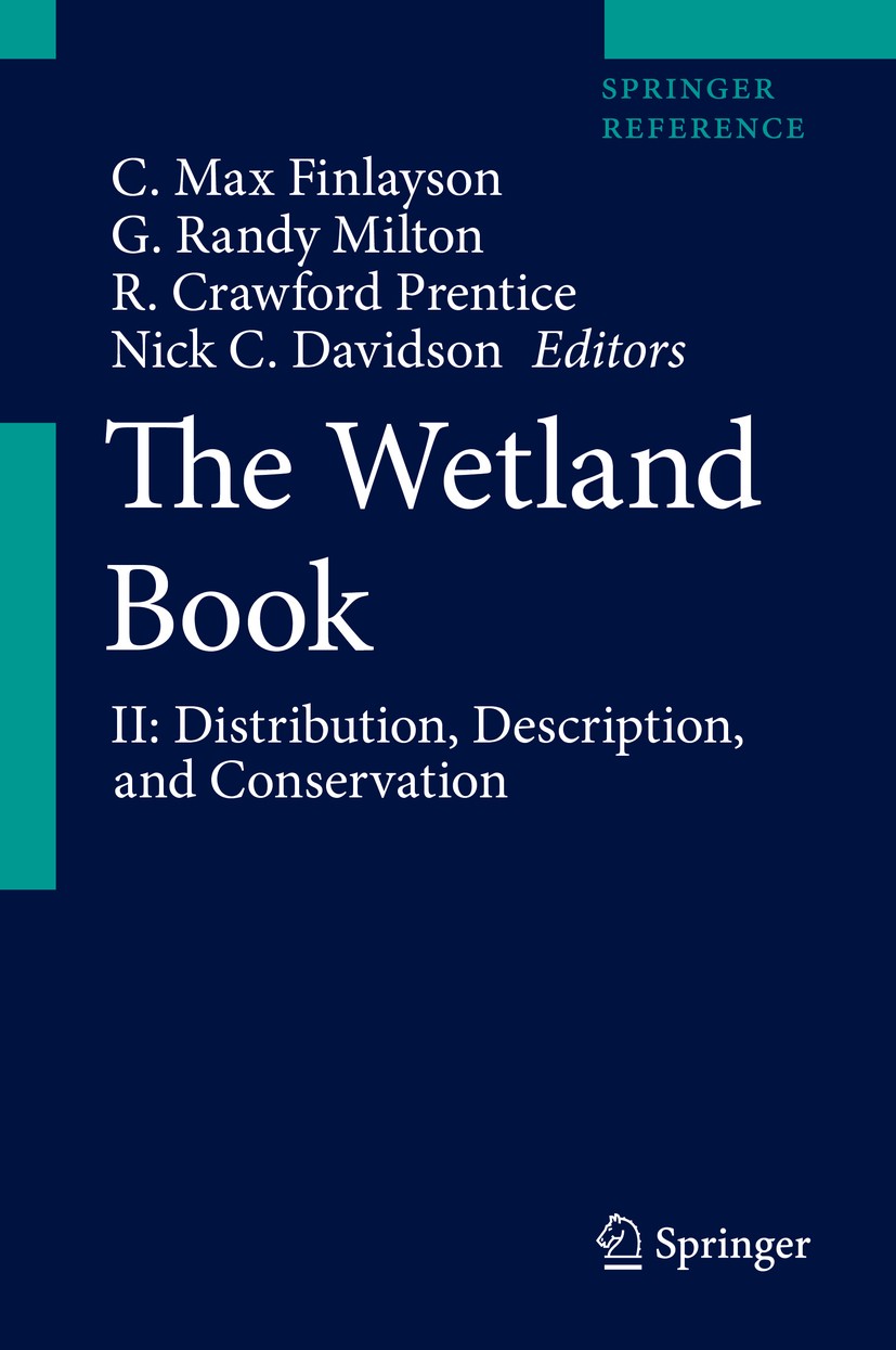 Titlebook: The Wetland Book; II: Distribution, De C. Max Finlayson,G. Randy Milton,Nick C. Davidson Reference work 2018 Springer Science+Business Medi Titlebook: The Wetland Book; II: Distribution, De C. Max Finlayson,G. Randy Milton,Nick C. Davidson Reference work 2018 Springer Science+Business Medi