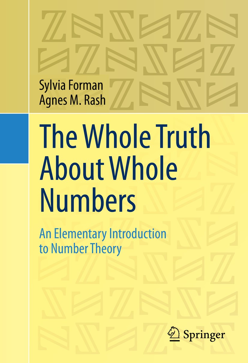 Titlebook: The Whole Truth About Whole Numbers; An Elementary Introd Sylvia Forman,Agnes M. Rash Textbook 2015 Sylvia Forman and Agnes M. Rash 2015 Di Titlebook: The Whole Truth About Whole Numbers; An Elementary Introd Sylvia Forman,Agnes M. Rash Textbook 2015 Sylvia Forman and Agnes M. Rash 2015 Di
