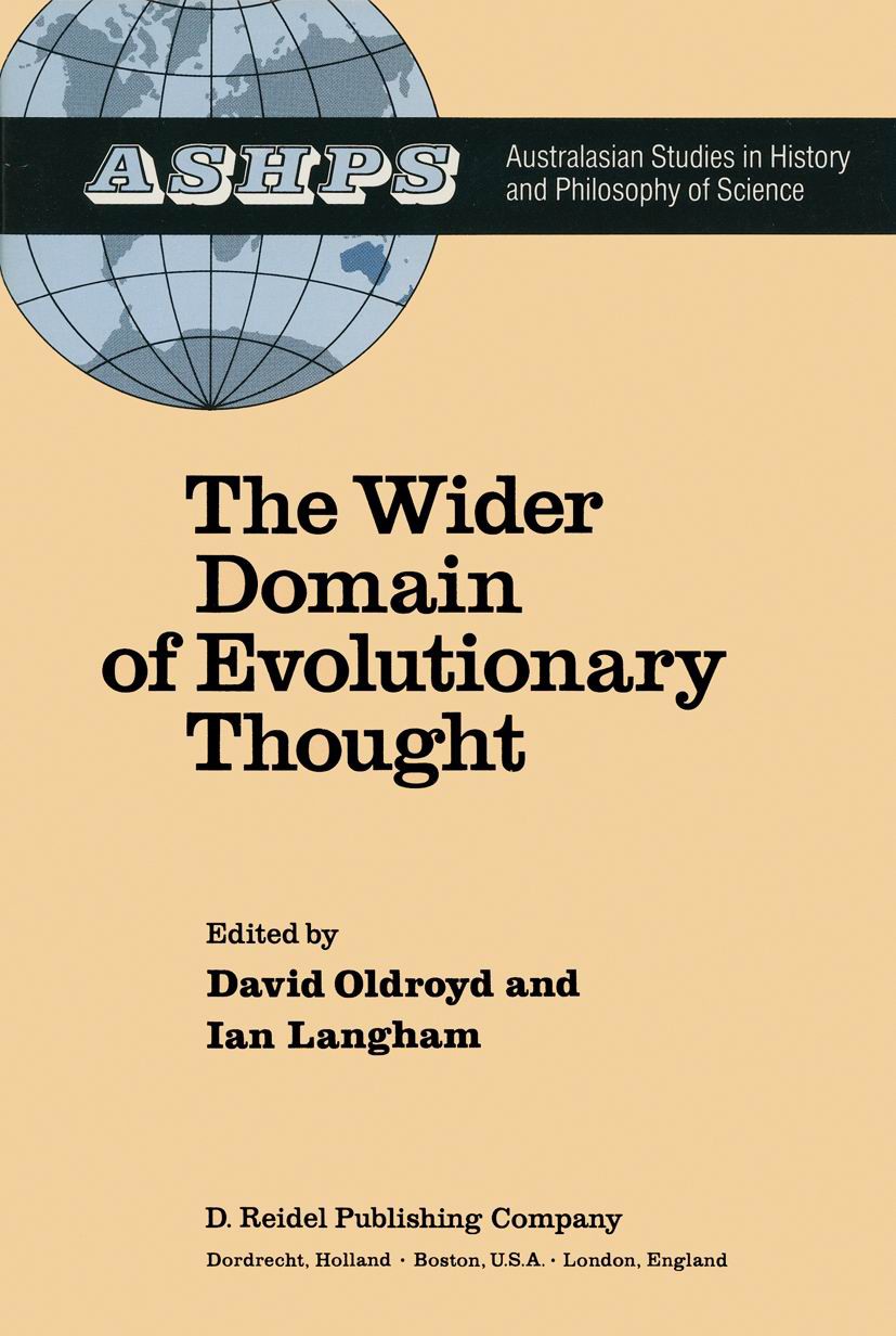 Titlebook: The Wider Domain of Evolutionary Thought; David Oldroyd,Ian Langham Book 1983 D. Reidel Publishing Company Dordrecht, Holland 1983 Charles Titlebook: The Wider Domain of Evolutionary Thought; David Oldroyd,Ian Langham Book 1983 D. Reidel Publishing Company Dordrecht, Holland 1983 Charles