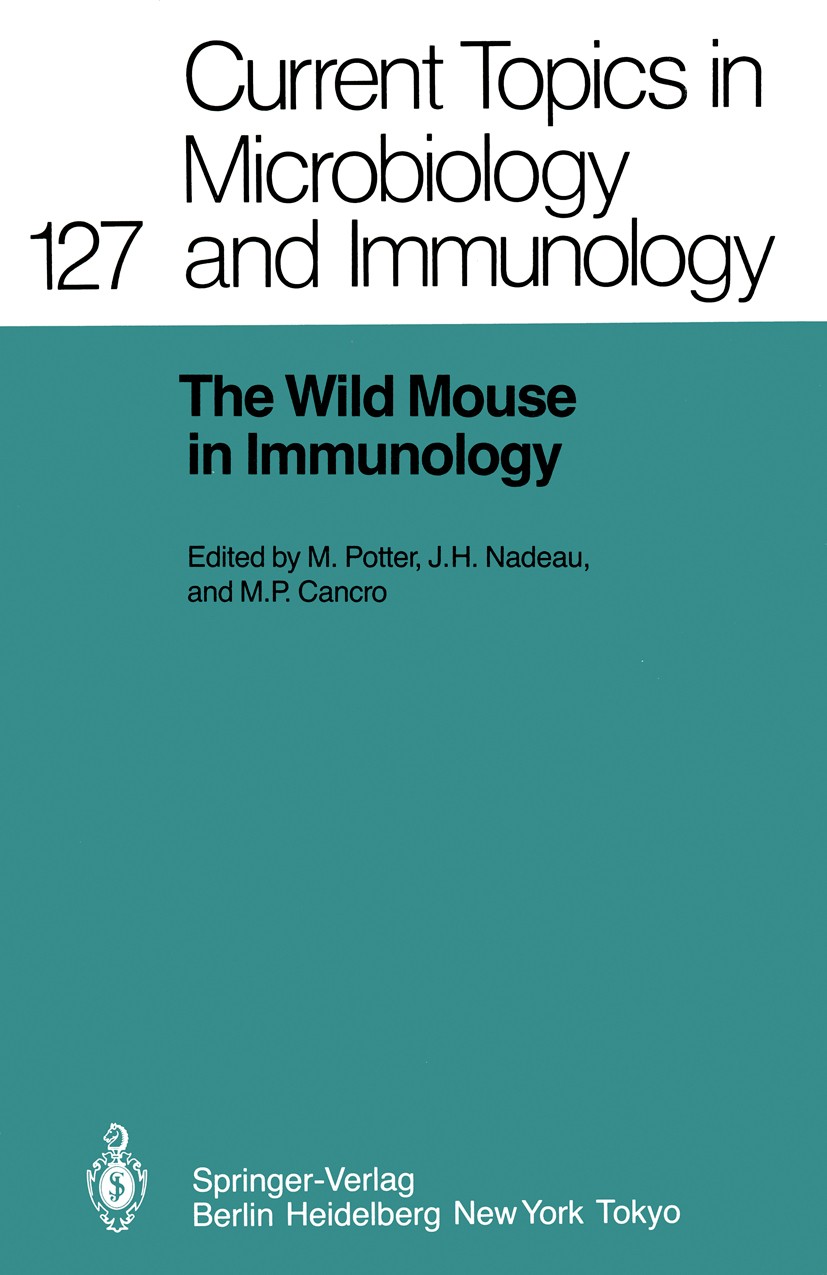Titlebook: The Wild Mouse in Immunology; Michael Potter,Joseph H. Nadeau,Michael P. Cancro Conference proceedings 1986 The Editor(s) (if applicable) Titlebook: The Wild Mouse in Immunology; Michael Potter,Joseph H. Nadeau,Michael P. Cancro Conference proceedings 1986 The Editor(s) (if applicable)