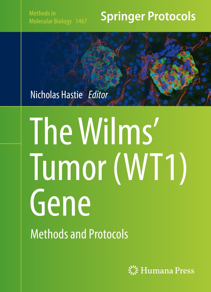 Titlebook: The Wilms‘ Tumor (WT1) Gene; Methods and Protocol Nicholas Hastie Book 2016 Springer Science+Business Media New York 2016 multifunctional p Titlebook: The Wilms‘ Tumor (WT1) Gene; Methods and Protocol Nicholas Hastie Book 2016 Springer Science+Business Media New York 2016 multifunctional p