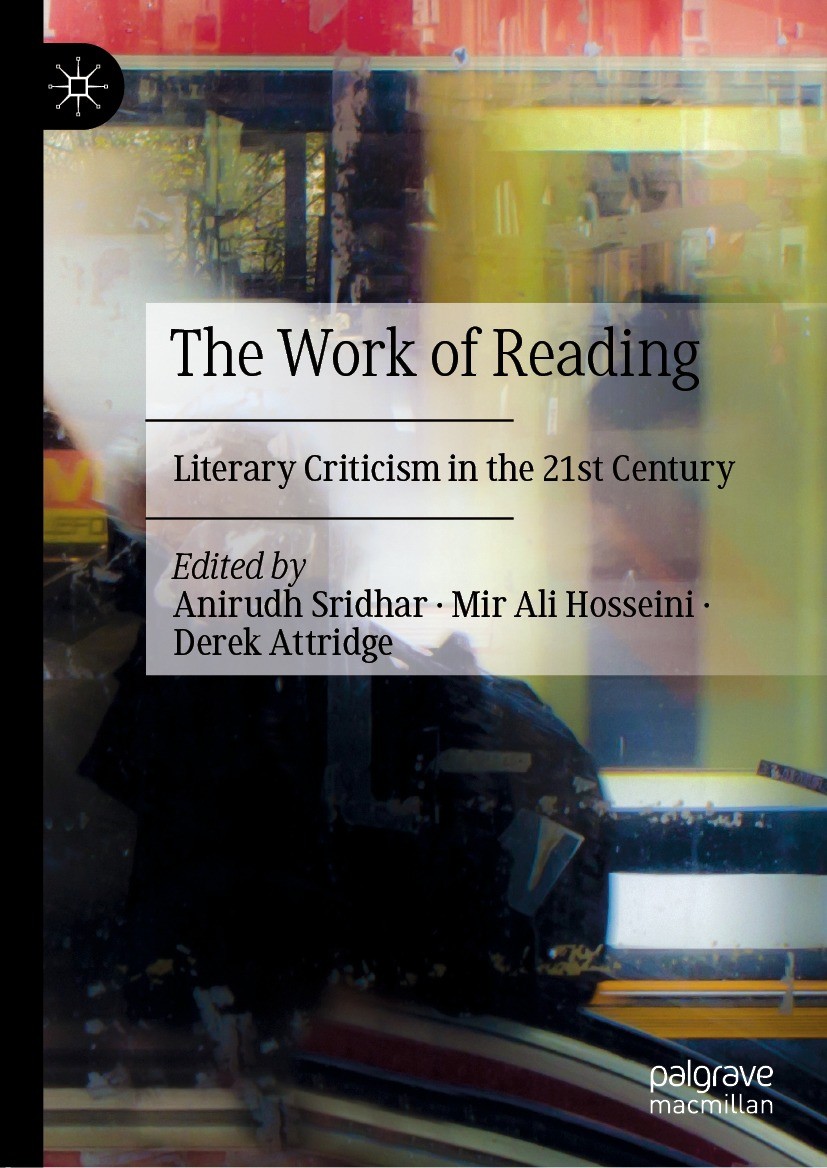 Titlebook: The Work of Reading; Literary Criticism i Anirudh Sridhar,Mir Ali Hosseini,Derek Attridge Book 2021 The Editor(s) (if applicable) and The A Titlebook: The Work of Reading; Literary Criticism i Anirudh Sridhar,Mir Ali Hosseini,Derek Attridge Book 2021 The Editor(s) (if applicable) and The A