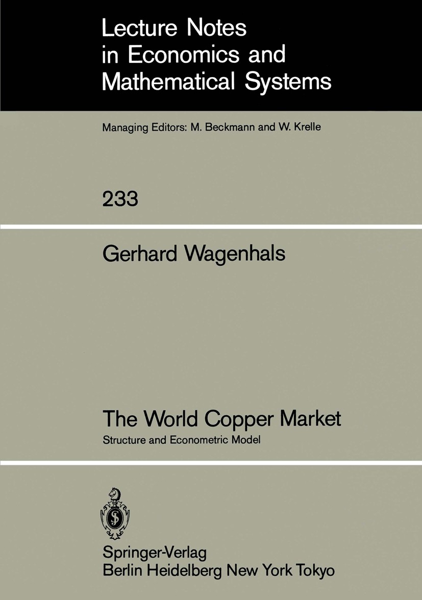 Titlebook: The World Copper Market; Structure and Econom Gerhard Wagenhals Book 1984 Springer-Verlag Berlin Heidelberg 1984 Copper.developing countrie Titlebook: The World Copper Market; Structure and Econom Gerhard Wagenhals Book 1984 Springer-Verlag Berlin Heidelberg 1984 Copper.developing countrie