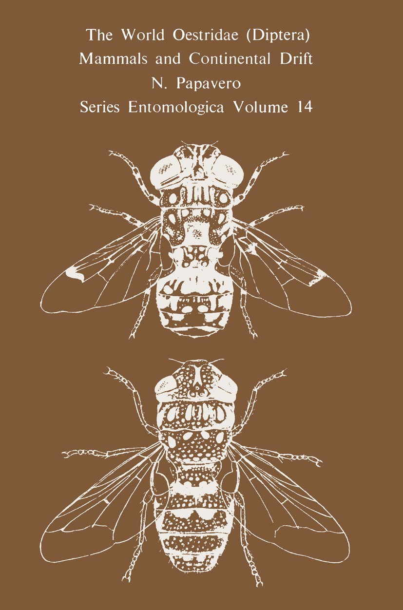 Titlebook: The World Oestridae (Diptera), Mammals and Continental Drift; N. Papavero Book 1977 Dr. W. Junk b.v., Publishers, The Hague 1977 biology.c Titlebook: The World Oestridae (Diptera), Mammals and Continental Drift; N. Papavero Book 1977 Dr. W. Junk b.v., Publishers, The Hague 1977 biology.c