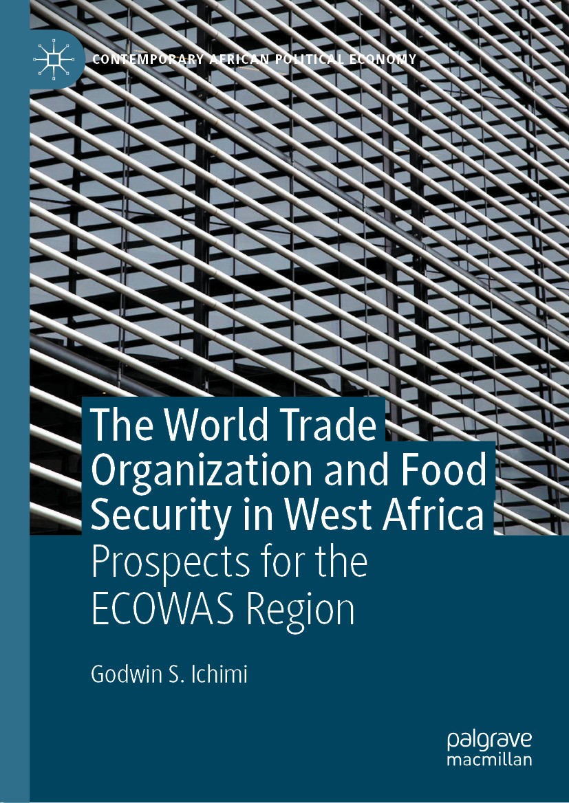 Titlebook: The World Trade Organization and Food Security in West Africa; Prospects for the EC Godwin S. Ichimi Book 2024 The Editor(s) (if applicable Titlebook: The World Trade Organization and Food Security in West Africa; Prospects for the EC Godwin S. Ichimi Book 2024 The Editor(s) (if applicable