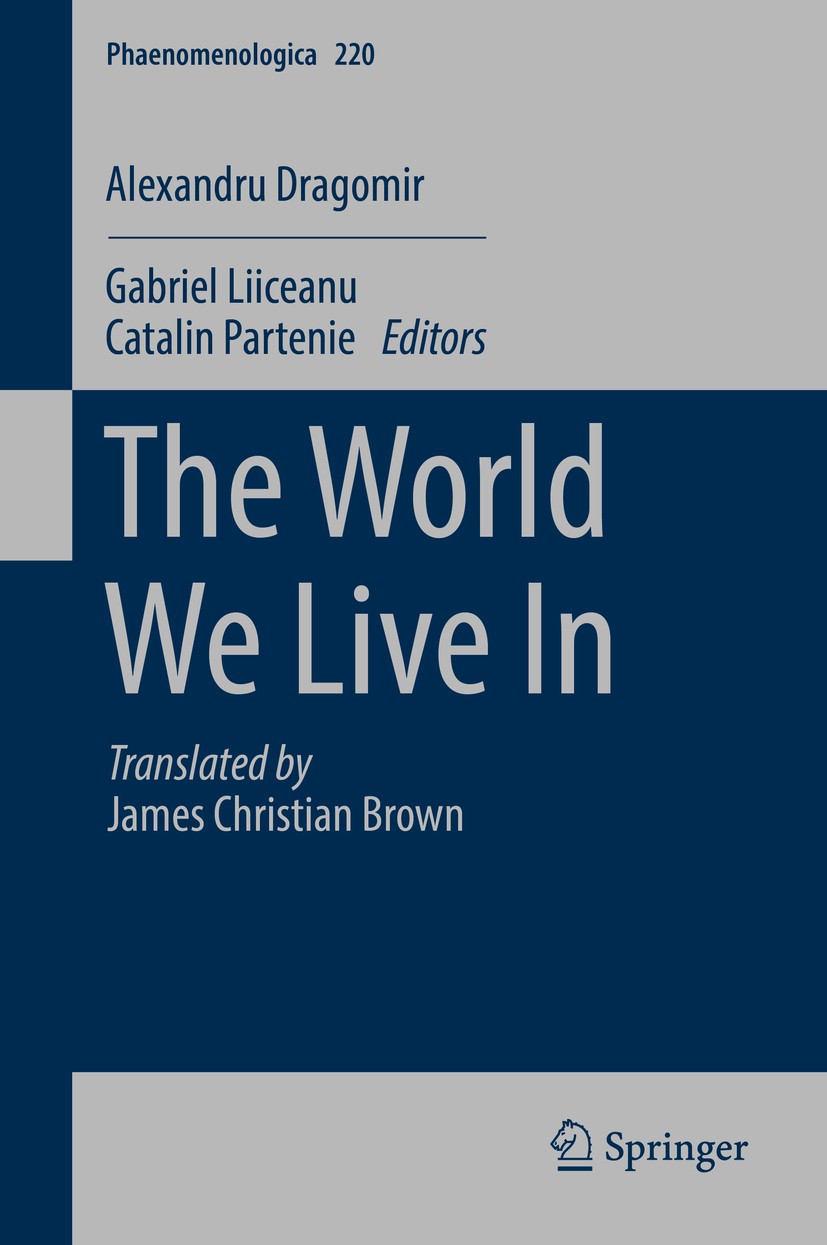 Titlebook: The World We Live In; Alexandru Dragomir,Gabriel Liiceanu,Catalin Parten Book 2017 Springer International Publishing Switzerland 2017 Appl Titlebook: The World We Live In; Alexandru Dragomir,Gabriel Liiceanu,Catalin Parten Book 2017 Springer International Publishing Switzerland 2017 Appl