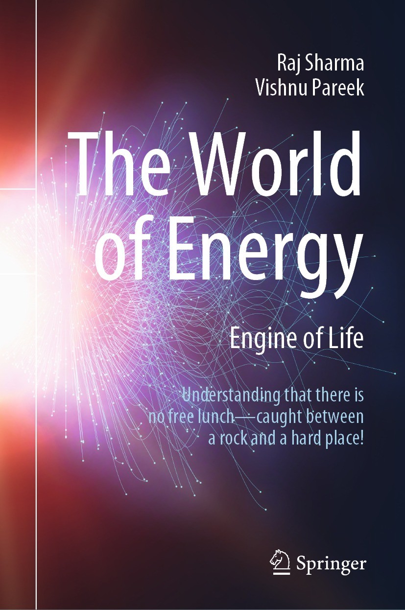 Titlebook: The World of Energy; Engine of Life Raj Sharma,Vishnu Pareek Book 2020 Springer Nature Singapore Pte Ltd. 2020 Green Energy.Nuclear Energy. Titlebook: The World of Energy; Engine of Life Raj Sharma,Vishnu Pareek Book 2020 Springer Nature Singapore Pte Ltd. 2020 Green Energy.Nuclear Energy.