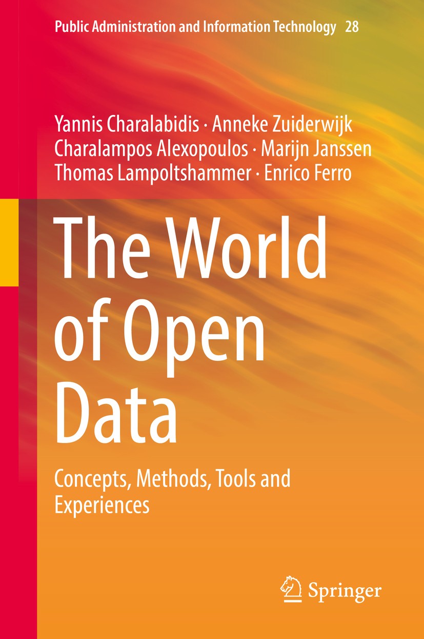 Titlebook: The World of Open Data; Concepts, Methods, T Yannis Charalabidis,Anneke Zuiderwijk,Enrico Ferro Book 2018 Springer International Publishing Titlebook: The World of Open Data; Concepts, Methods, T Yannis Charalabidis,Anneke Zuiderwijk,Enrico Ferro Book 2018 Springer International Publishing