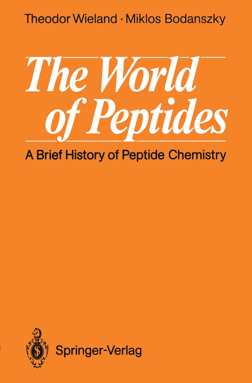Titlebook: The World of Peptides; A Brief History of P Theodor Wieland,Miklos Bodanszky Book 1991 Spinger-Verlag Berlin Heidelberg 1991 Alanin.Chemica Titlebook: The World of Peptides; A Brief History of P Theodor Wieland,Miklos Bodanszky Book 1991 Spinger-Verlag Berlin Heidelberg 1991 Alanin.Chemica