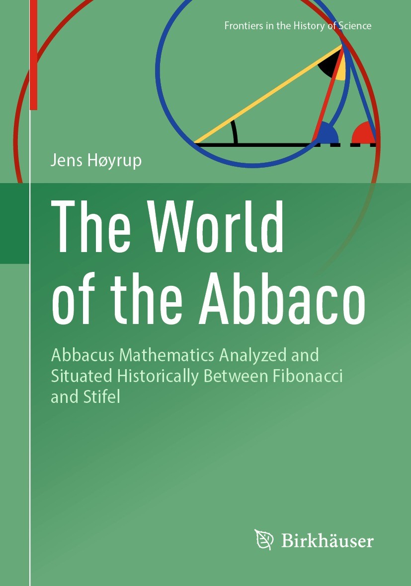 Titlebook: The World of the Abbaco; Abbacus Mathematics Jens Høyrup Book 2024 The Editor(s) (if applicable) and The Author(s), under exclusive licens Titlebook: The World of the Abbaco; Abbacus Mathematics Jens Høyrup Book 2024 The Editor(s) (if applicable) and The Author(s), under exclusive licens