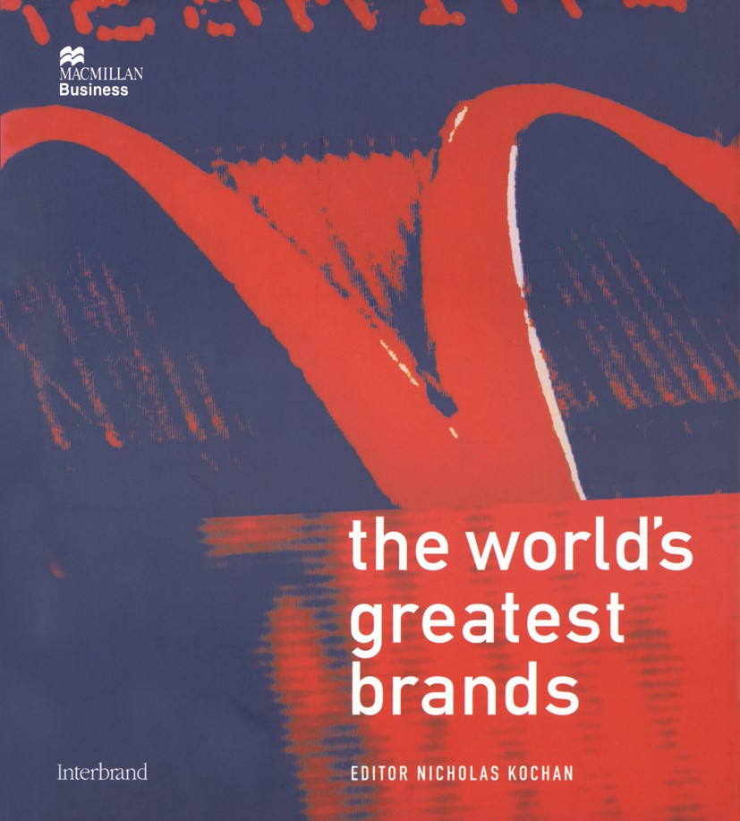 Titlebook: The World‘s Greatest Brands; Nicholas Kochan Book 1996 Palgrave Macmillan, a division of Macmillan Publishers Limited 1996 brand.branding. Titlebook: The World‘s Greatest Brands; Nicholas Kochan Book 1996 Palgrave Macmillan, a division of Macmillan Publishers Limited 1996 brand.branding.
