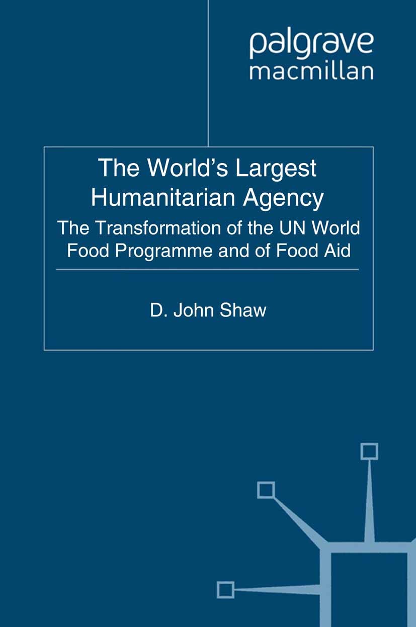 Titlebook: The World‘s Largest Humanitarian Agency; The Transformation o D. John Shaw Book 2011 Palgrave Macmillan, a division of Macmillan Publishers Titlebook: The World‘s Largest Humanitarian Agency; The Transformation o D. John Shaw Book 2011 Palgrave Macmillan, a division of Macmillan Publishers