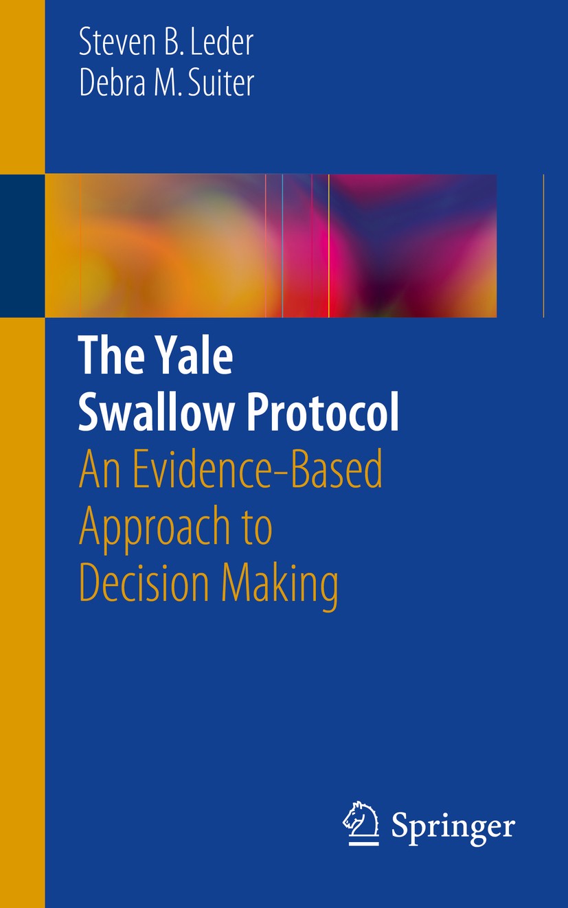 Titlebook: The Yale Swallow Protocol; An Evidence-Based Ap Steven B. Leder,Debra M. Suiter Book 2014 Springer International Publishing Switzerland 201 Titlebook: The Yale Swallow Protocol; An Evidence-Based Ap Steven B. Leder,Debra M. Suiter Book 2014 Springer International Publishing Switzerland 201