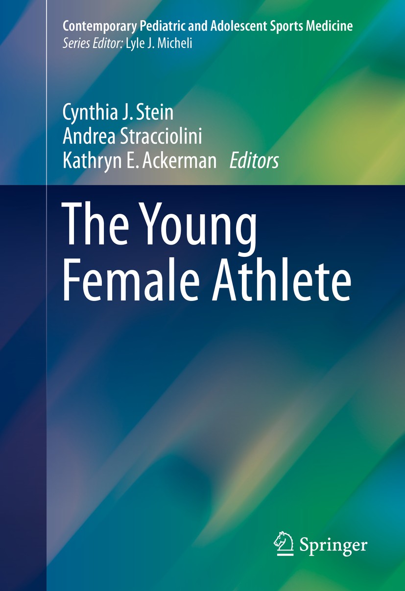 Titlebook: The Young Female Athlete; Cynthia J. Stein,Kathryn E. Ackerman,Andrea Stracc Book 2016 Springer International Publishing Switzerland 2016 Titlebook: The Young Female Athlete; Cynthia J. Stein,Kathryn E. Ackerman,Andrea Stracc Book 2016 Springer International Publishing Switzerland 2016