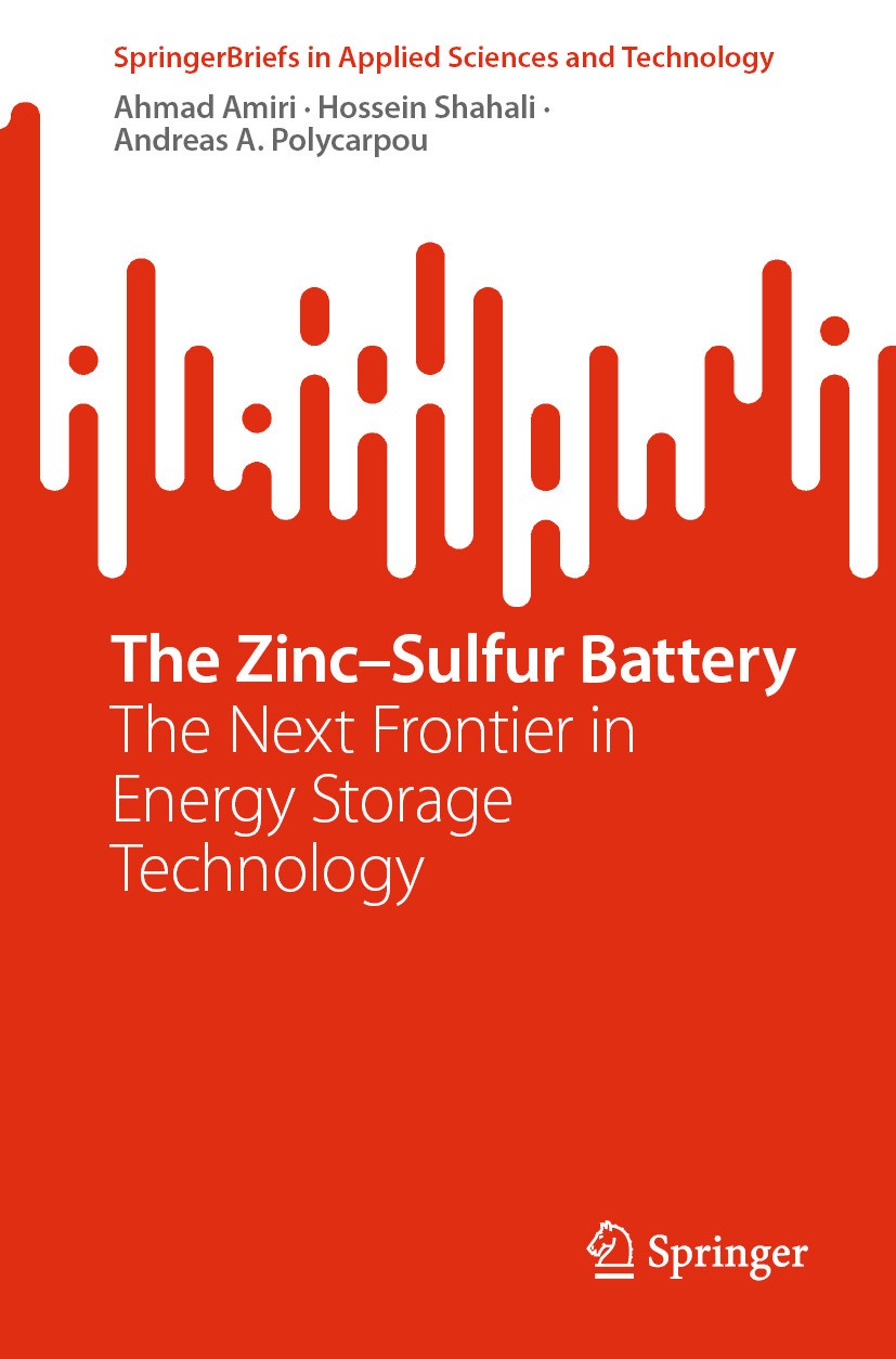 Titlebook: The Zinc–Sulfur Battery; The Next Frontier in Ahmad Amiri,Hossein Shahali,Andreas A. Polycarpou Book 2024 The Editor(s) (if applicable) and Titlebook: The Zinc–Sulfur Battery; The Next Frontier in Ahmad Amiri,Hossein Shahali,Andreas A. Polycarpou Book 2024 The Editor(s) (if applicable) and