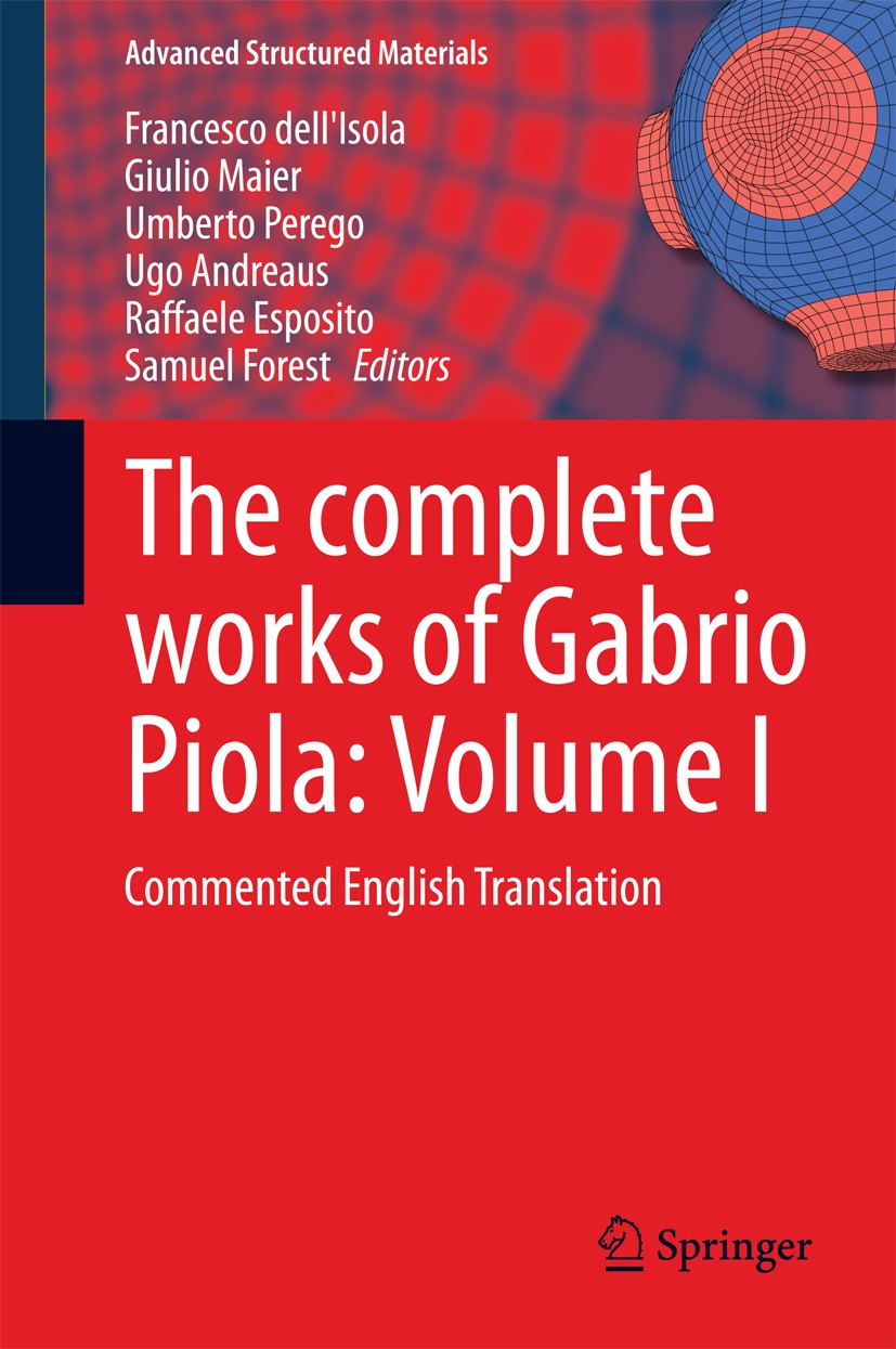 Titlebook: The complete works of Gabrio Piola: Volume I; Commented English Tr Francesco dell‘Isola,Giulio Maier,Samuel Forest Book 2014 Springer Inter Titlebook: The complete works of Gabrio Piola: Volume I; Commented English Tr Francesco dell‘Isola,Giulio Maier,Samuel Forest Book 2014 Springer Inter