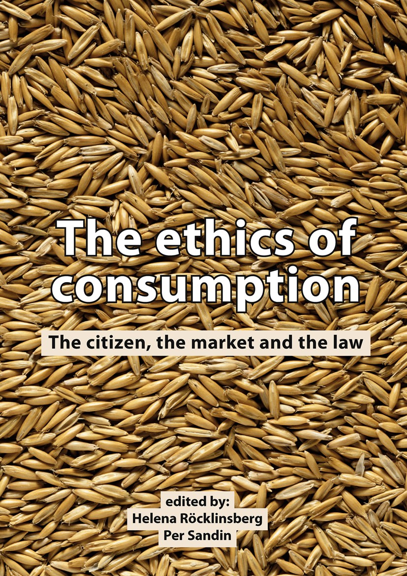 Titlebook: The ethics of consumption; The citizen, the mar Helena Röcklinsberg,Per Sandin Book 2013 Wageningen Academic Publishers 2013 Titlebook: The ethics of consumption; The citizen, the mar Helena Röcklinsberg,Per Sandin Book 2013 Wageningen Academic Publishers 2013