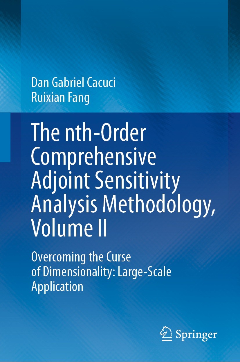 Titlebook: The nth-Order Comprehensive Adjoint Sensitivity Analysis Methodology, Volume II; Overcoming the Curse Dan Gabriel Cacuci,Ruixian Fang Book Titlebook: The nth-Order Comprehensive Adjoint Sensitivity Analysis Methodology, Volume II; Overcoming the Curse Dan Gabriel Cacuci,Ruixian Fang Book