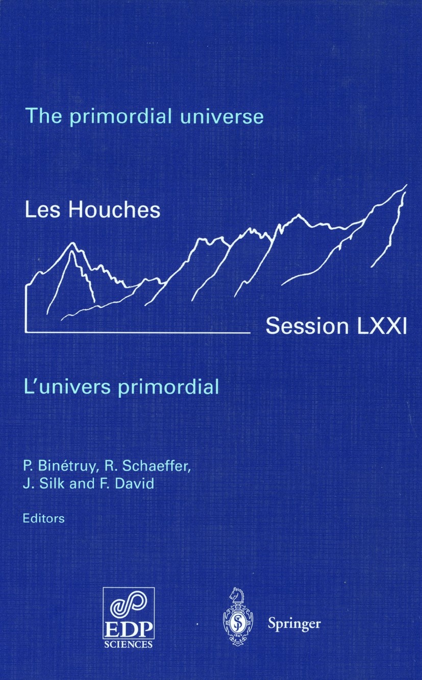 Titlebook: The primordial universe - L‘univers primordial; 28 June - 23 July 19 P. Binétruy,R. Schaeffer,F. David Conference proceedings 2000 Springer Titlebook: The primordial universe - L‘univers primordial; 28 June - 23 July 19 P. Binétruy,R. Schaeffer,F. David Conference proceedings 2000 Springer