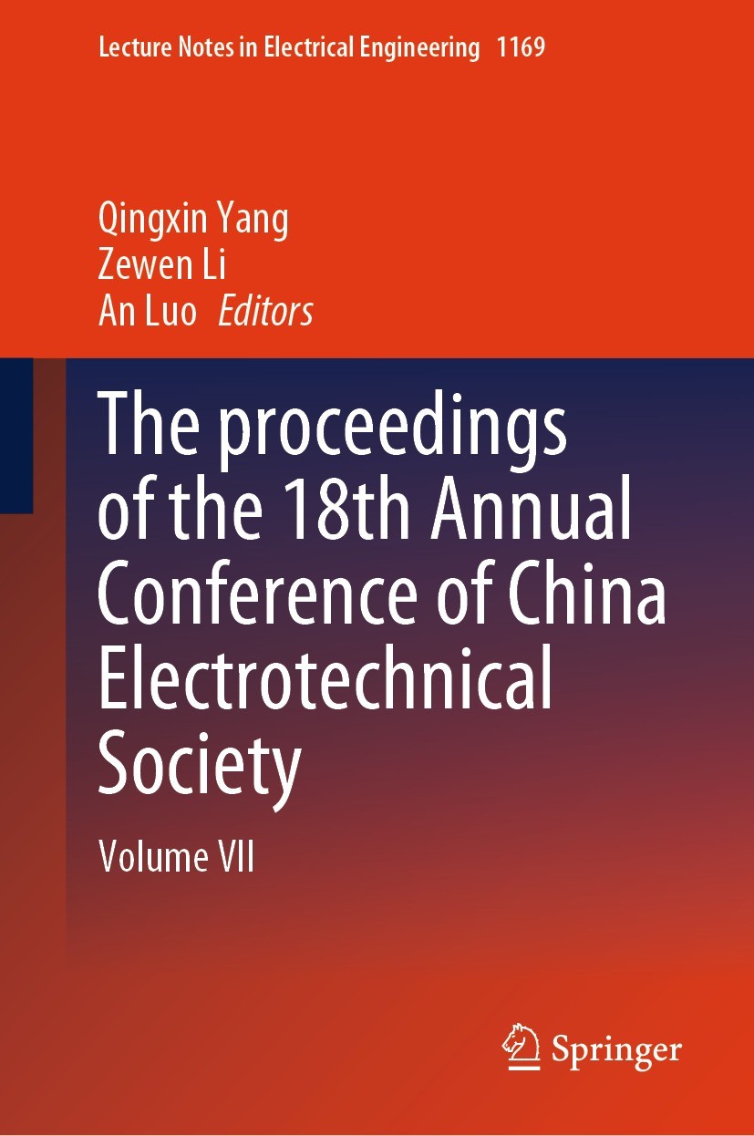 Titlebook: The proceedings of the 18th Annual Conference of China Electrotechnical Society; Volume VII Qingxin Yang,Zewen Li,An Luo Conference proceed Titlebook: The proceedings of the 18th Annual Conference of China Electrotechnical Society; Volume VII Qingxin Yang,Zewen Li,An Luo Conference proceed