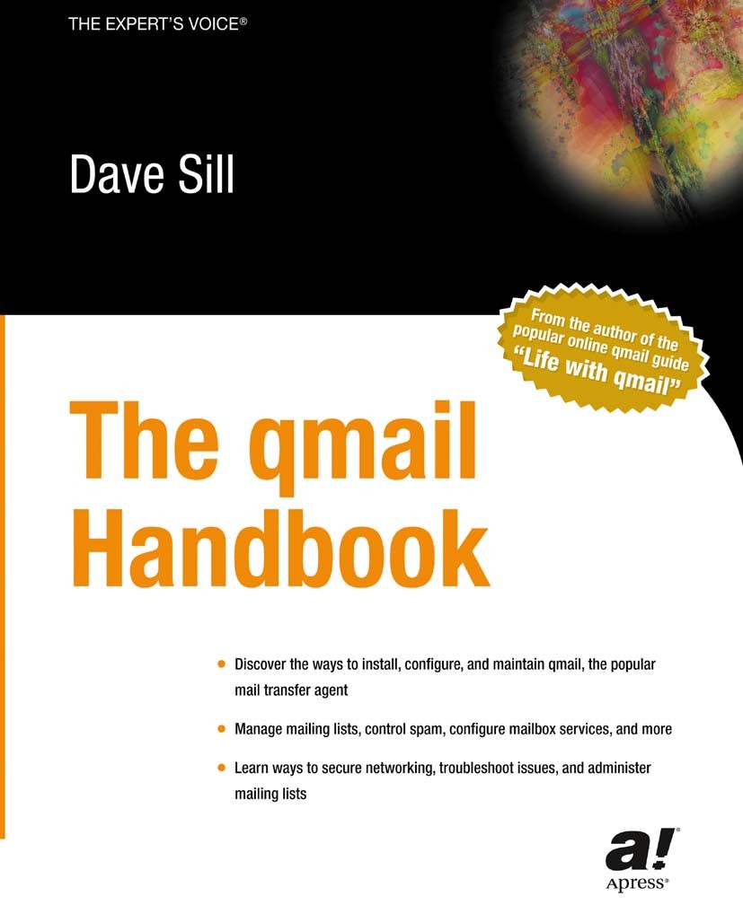 Titlebook: The qmail Handbook; Dave Sill Book 2002 Dave Sill 2002 Internet.Mail server.Troubleshooting.architecture.configuration.design.e-mail.email Titlebook: The qmail Handbook; Dave Sill Book 2002 Dave Sill 2002 Internet.Mail server.Troubleshooting.architecture.configuration.design.e-mail.email