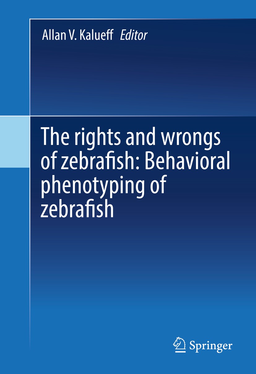 Titlebook: The rights and wrongs of zebrafish: Behavioral phenotyping of zebrafish; Allan V. Kalueff Book 2017 Springer International Publishing Swit Titlebook: The rights and wrongs of zebrafish: Behavioral phenotyping of zebrafish; Allan V. Kalueff Book 2017 Springer International Publishing Swit
