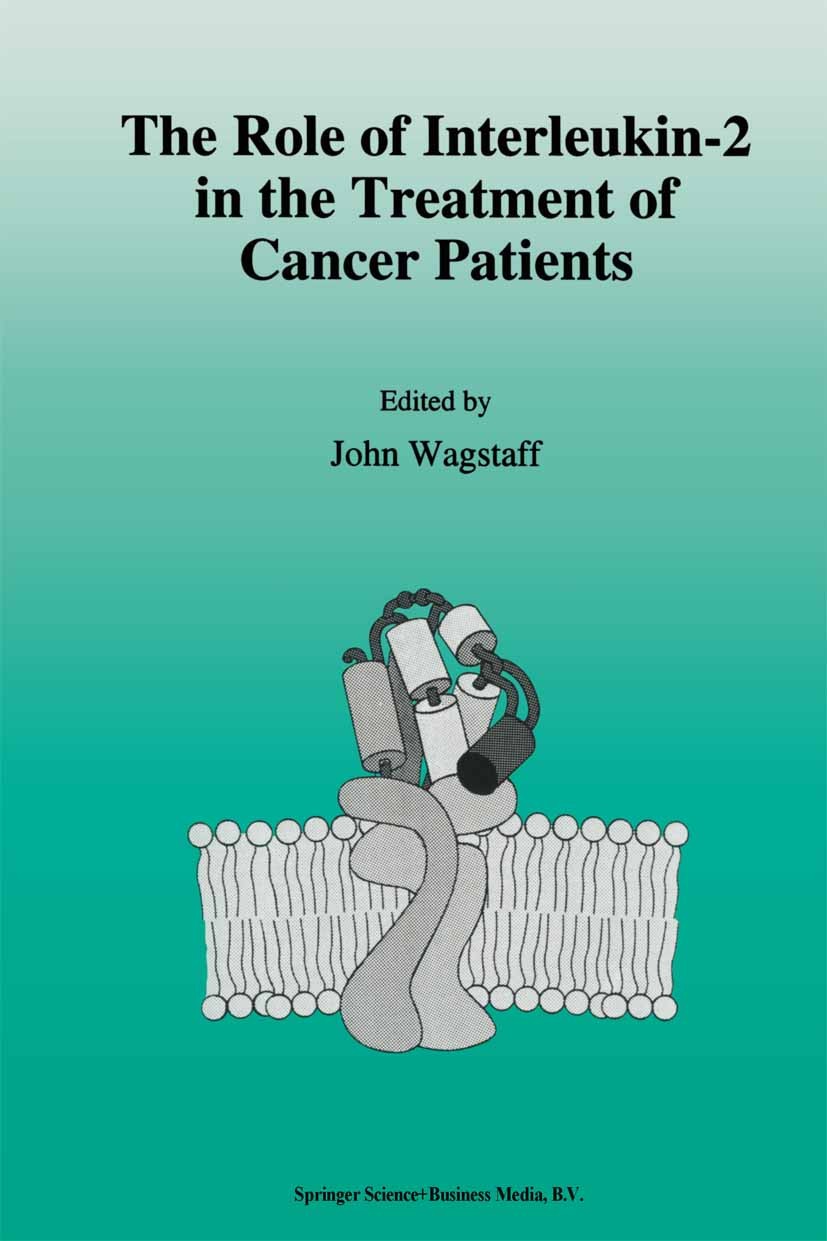 Titlebook: The role of interleukin-2 in the treatment of cancer patients; John Wagstaff (Senior Lecturer in Medical Oncology Book 1993 Springer Scien Titlebook: The role of interleukin-2 in the treatment of cancer patients; John Wagstaff (Senior Lecturer in Medical Oncology Book 1993 Springer Scien