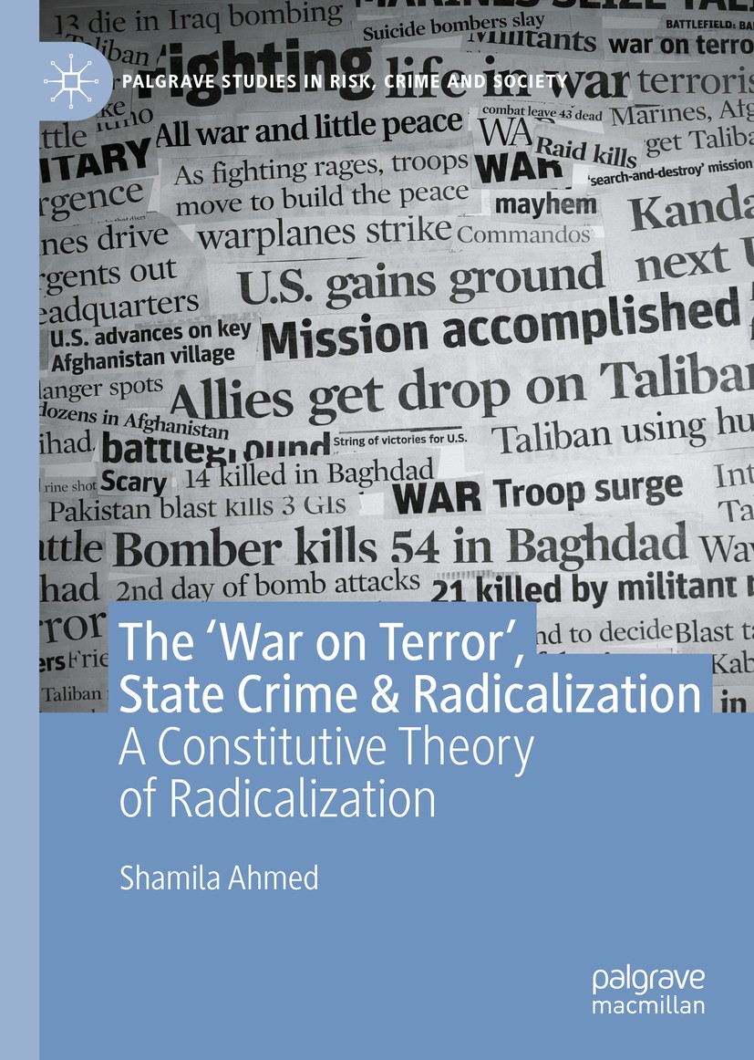 Titlebook: The ‘War on Terror’, State Crime & Radicalization; A Constitutive Theor Shamila Ahmed Book 2020 The Editor(s) (if applicable) and The Autho Titlebook: The ‘War on Terror’, State Crime & Radicalization; A Constitutive Theor Shamila Ahmed Book 2020 The Editor(s) (if applicable) and The Autho