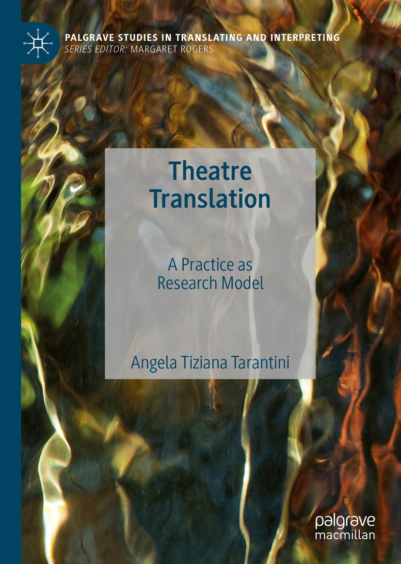 Titlebook: Theatre Translation; A Practice as Resear Angela Tiziana Tarantini Book 2021 The Editor(s) (if applicable) and The Author(s) 2021 performan Titlebook: Theatre Translation; A Practice as Resear Angela Tiziana Tarantini Book 2021 The Editor(s) (if applicable) and The Author(s) 2021 performan