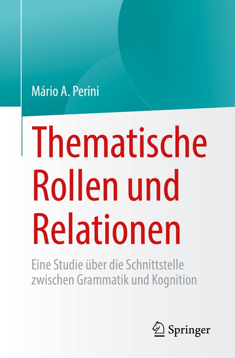 Titlebook: Thematische Rollen und Relationen; Eine Studie über die Mário A. Perini Book 2022 Der/die Herausgeber bzw. der/die Autor(en), exklusiv lize Titlebook: Thematische Rollen und Relationen; Eine Studie über die Mário A. Perini Book 2022 Der/die Herausgeber bzw. der/die Autor(en), exklusiv lize