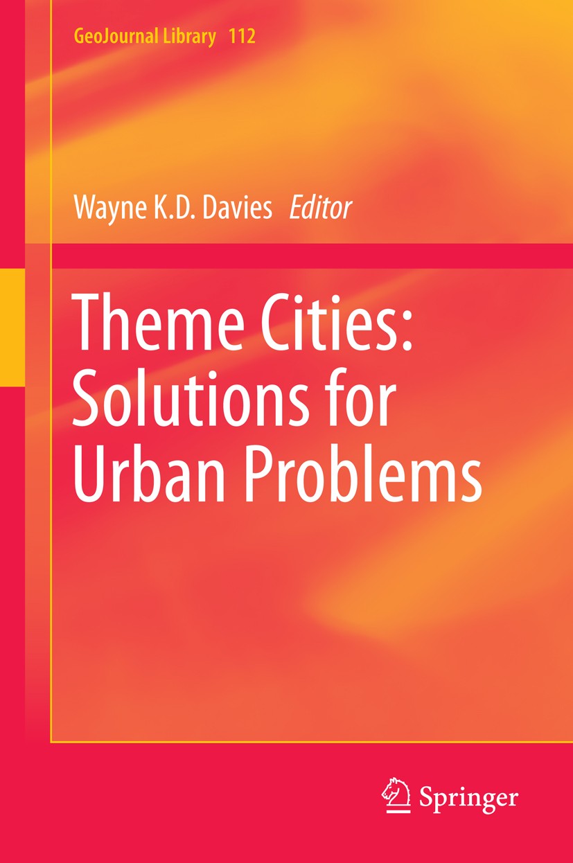 Titlebook: Theme Cities: Solutions for Urban Problems; Wayne K.D. Davies Book 2015 Springer Nature B.V. 2015 Building Sustainability.Cittaslow.City B Titlebook: Theme Cities: Solutions for Urban Problems; Wayne K.D. Davies Book 2015 Springer Nature B.V. 2015 Building Sustainability.Cittaslow.City B