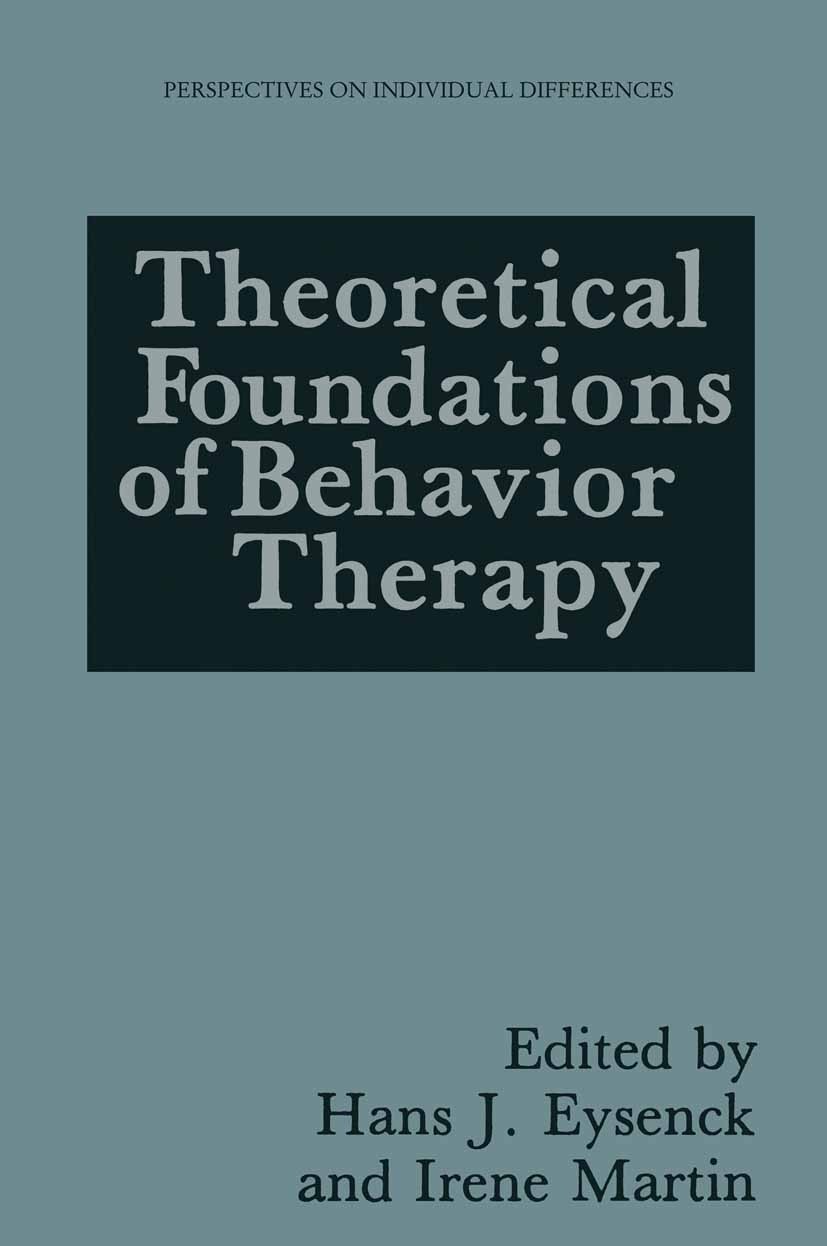 Titlebook: Theoretical Foundations of Behavior Therapy; Hans J. Eysenck,Irene Martin Book 1987 Springer Science+Business Media New York 1987 Depressi Titlebook: Theoretical Foundations of Behavior Therapy; Hans J. Eysenck,Irene Martin Book 1987 Springer Science+Business Media New York 1987 Depressi