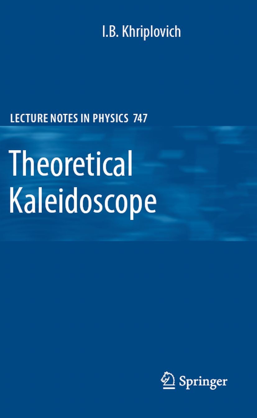 Titlebook: Theoretical Kaleidoscope; I. B. Khriplovich Textbook 2008 Springer-Verlag New York 2008 Atom.Theoretical physics.atomic.classical electrod Titlebook: Theoretical Kaleidoscope; I. B. Khriplovich Textbook 2008 Springer-Verlag New York 2008 Atom.Theoretical physics.atomic.classical electrod