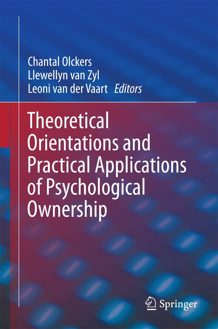 Titlebook: Theoretical Orientations and Practical Applications of Psychological Ownership; Chantal Olckers,Llewellyn van Zyl,Leoni van der Va Book 20 Titlebook: Theoretical Orientations and Practical Applications of Psychological Ownership; Chantal Olckers,Llewellyn van Zyl,Leoni van der Va Book 20