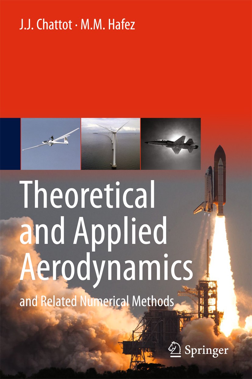 Titlebook: Theoretical and Applied Aerodynamics; and Related Numerica J. J. Chattot,M. M. Hafez Textbook 2015 Springer Science+Business Media Dordrech Titlebook: Theoretical and Applied Aerodynamics; and Related Numerica J. J. Chattot,M. M. Hafez Textbook 2015 Springer Science+Business Media Dordrech