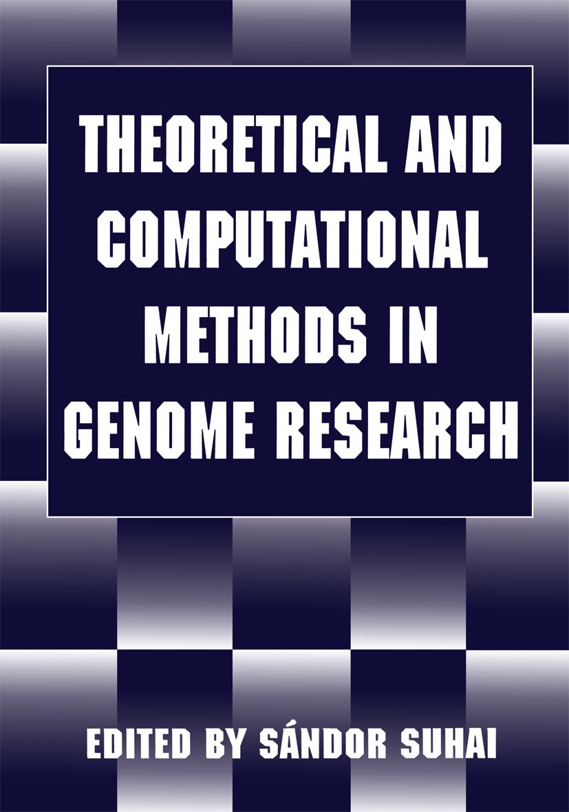 Titlebook: Theoretical and Computational Methods in Genome Research; Sándor Suhai Book 1997 Springer Science+Business Media New York 1997 DNA.computa Titlebook: Theoretical and Computational Methods in Genome Research; Sándor Suhai Book 1997 Springer Science+Business Media New York 1997 DNA.computa