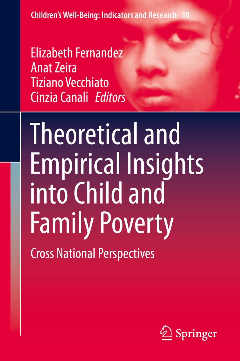 Titlebook: Theoretical and Empirical Insights into Child and Family Poverty; Cross National Persp Elizabeth Fernandez,Anat Zeira,Cinzia Canali Book 20 Titlebook: Theoretical and Empirical Insights into Child and Family Poverty; Cross National Persp Elizabeth Fernandez,Anat Zeira,Cinzia Canali Book 20