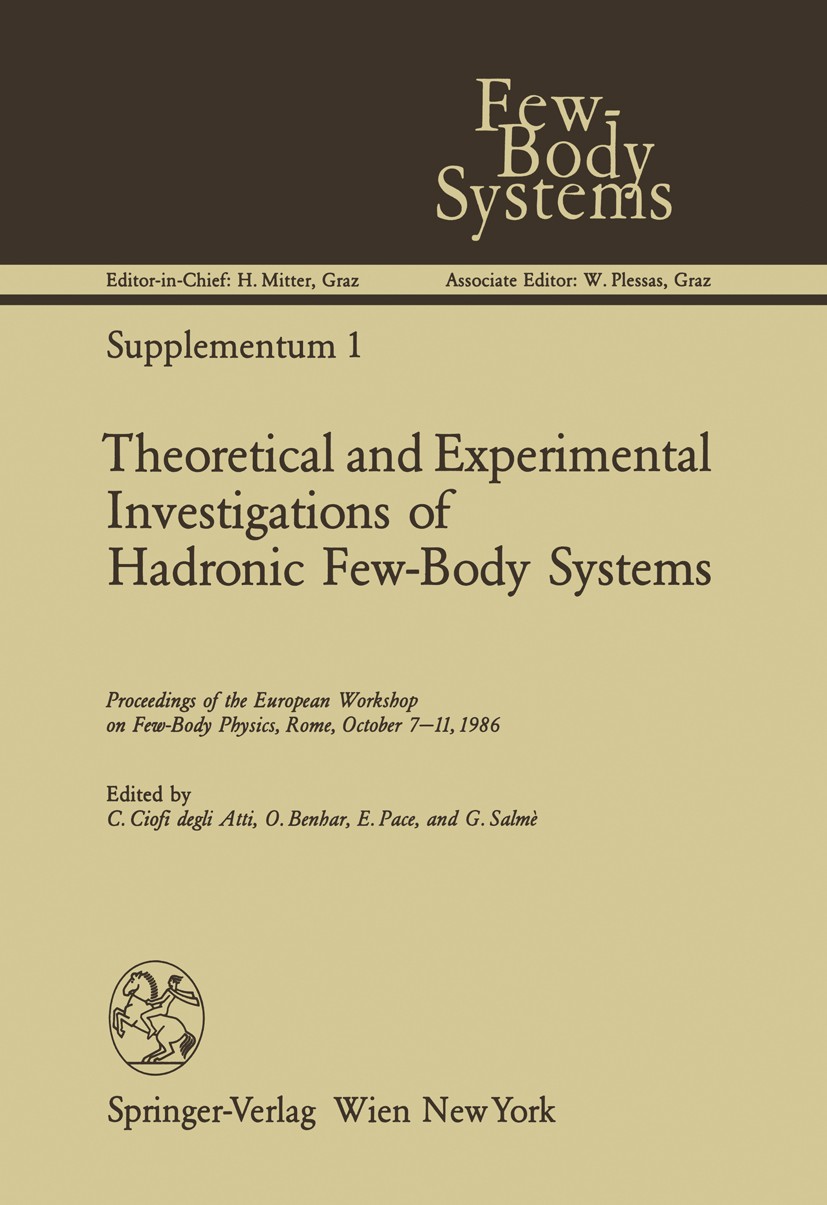 Titlebook: Theoretical and Experimental Investigations of Hadronic Few-Body Systems; Proceedings of the E Claudio Ciofi degli Atti,Omar Benhar,Giovann Titlebook: Theoretical and Experimental Investigations of Hadronic Few-Body Systems; Proceedings of the E Claudio Ciofi degli Atti,Omar Benhar,Giovann