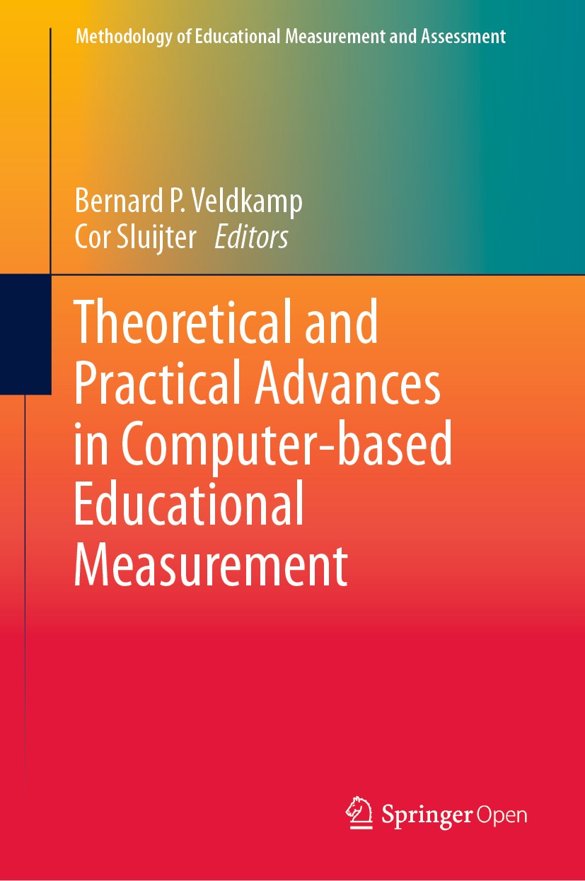 Titlebook: Theoretical and Practical Advances in Computer-based Educational Measurement; Bernard P. Veldkamp,Cor Sluijter Book‘‘‘‘‘‘‘‘ 2019 The Edito Titlebook: Theoretical and Practical Advances in Computer-based Educational Measurement; Bernard P. Veldkamp,Cor Sluijter Book‘‘‘‘‘‘‘‘ 2019 The Edito