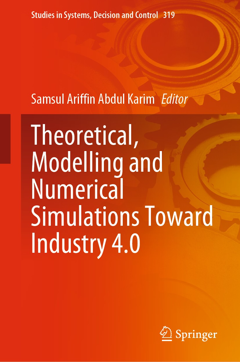 Titlebook: Theoretical, Modelling and Numerical Simulations Toward Industry 4.0; Samsul Ariffin Abdul Karim Book 2021 The Editor(s) (if applicable) a Titlebook: Theoretical, Modelling and Numerical Simulations Toward Industry 4.0; Samsul Ariffin Abdul Karim Book 2021 The Editor(s) (if applicable) a
