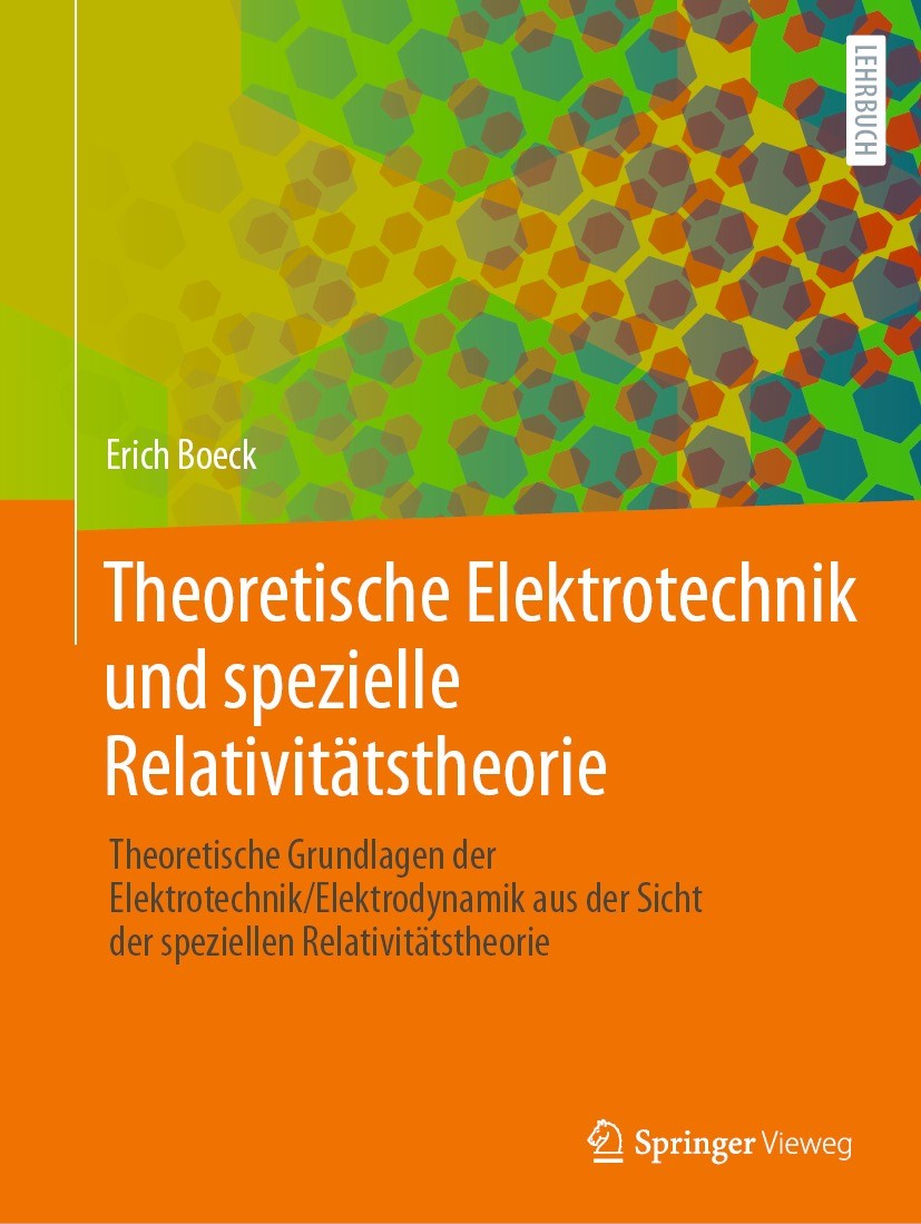 Titlebook: Theoretische Elektrotechnik und spezielle Relativitätstheorie; Theoretische Grundla Erich Boeck Textbook 2023 Der/die Herausgeber bzw. der/ Titlebook: Theoretische Elektrotechnik und spezielle Relativitätstheorie; Theoretische Grundla Erich Boeck Textbook 2023 Der/die Herausgeber bzw. der/