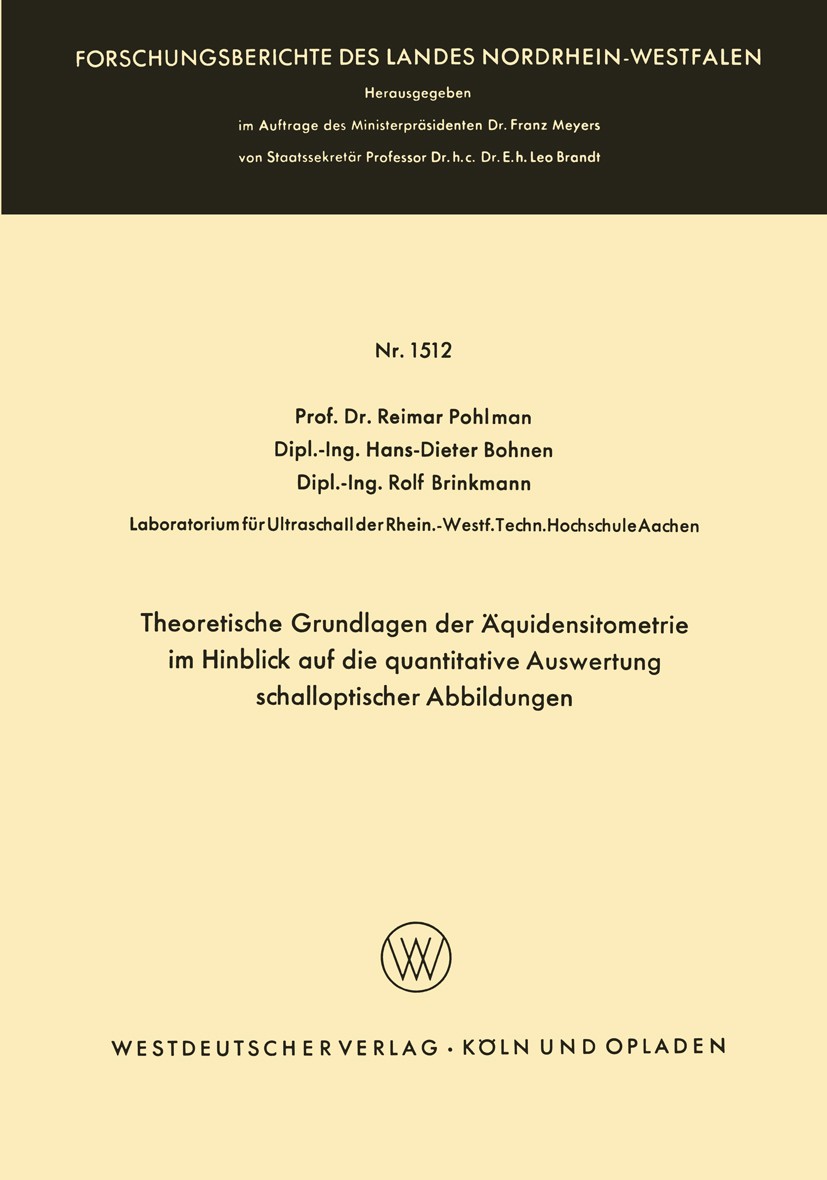 Titlebook: Theoretische Grundlagen der Äquidensitometrie im Hinblick auf die quantitative Auswertung schallopti; Reimar Pohlman,Hans-Dieter Bohnen,Ro Titlebook: Theoretische Grundlagen der Äquidensitometrie im Hinblick auf die quantitative Auswertung schallopti; Reimar Pohlman,Hans-Dieter Bohnen,Ro