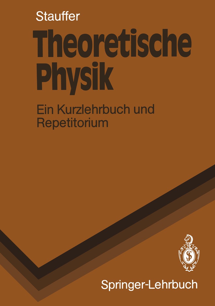 Titlebook: Theoretische Physik; Ein Kurzlehrbuch und Dietrich Stauffer Textbook 19891st edition Springer-Verlag Berlin Heidelberg 1989 Elektrodynamik. Titlebook: Theoretische Physik; Ein Kurzlehrbuch und Dietrich Stauffer Textbook 19891st edition Springer-Verlag Berlin Heidelberg 1989 Elektrodynamik.