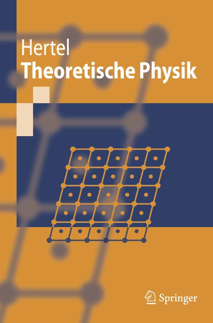 Titlebook: Theoretische Physik; Peter Hertel Textbook 2007 Springer-Verlag Berlin Heidelberg 2007 Elektrodynamik.Grundlagen der Optik.HTSL.Kontinuums Titlebook: Theoretische Physik; Peter Hertel Textbook 2007 Springer-Verlag Berlin Heidelberg 2007 Elektrodynamik.Grundlagen der Optik.HTSL.Kontinuums