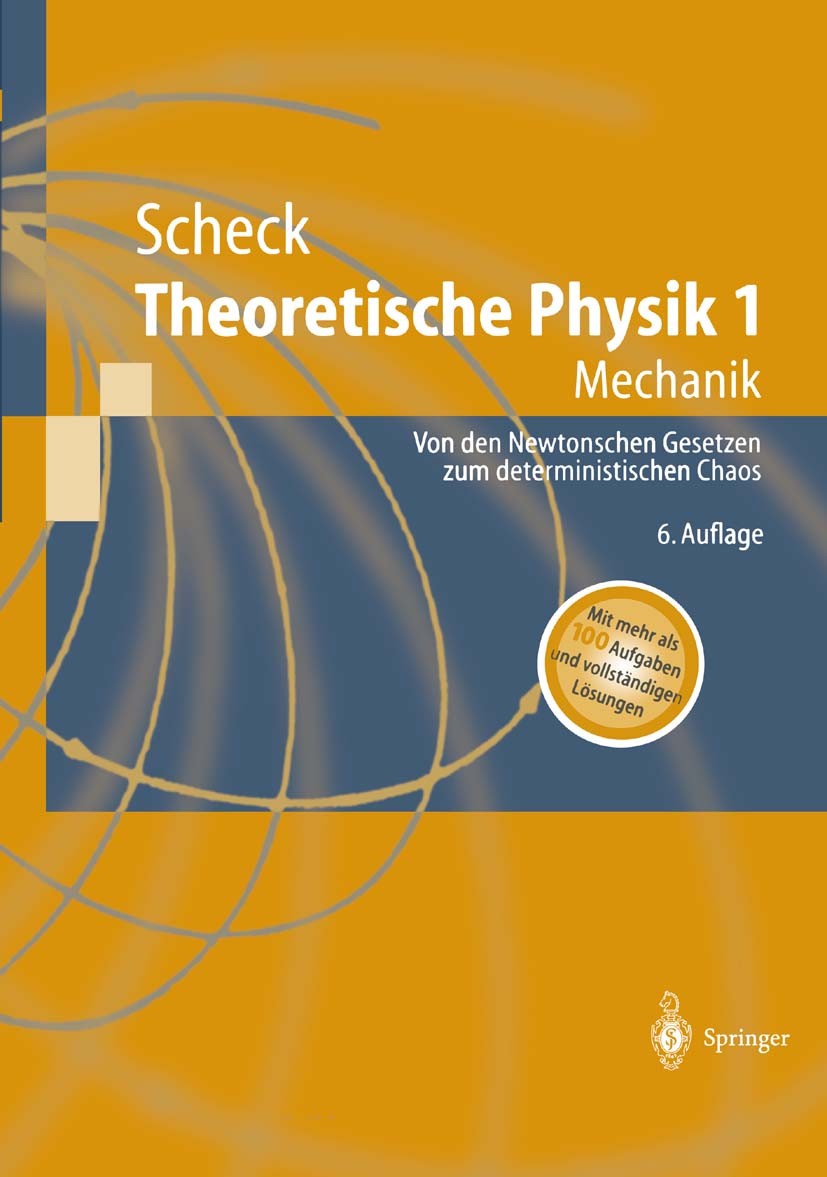Titlebook: Theoretische Physik 1; Mechanik Florian Scheck Textbook 19996th edition Springer-Verlag Berlin Heidelberg 1999 Chaos.Hamiltonsche Mechanik. Titlebook: Theoretische Physik 1; Mechanik Florian Scheck Textbook 19996th edition Springer-Verlag Berlin Heidelberg 1999 Chaos.Hamiltonsche Mechanik.
